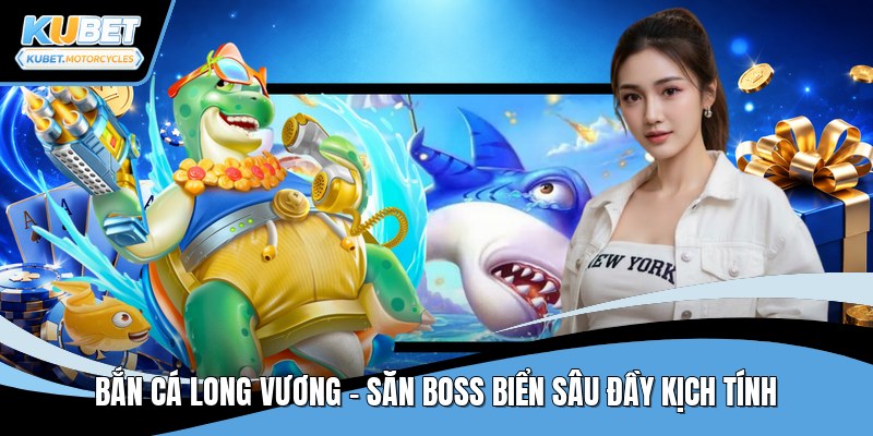 Bắn cá long vương