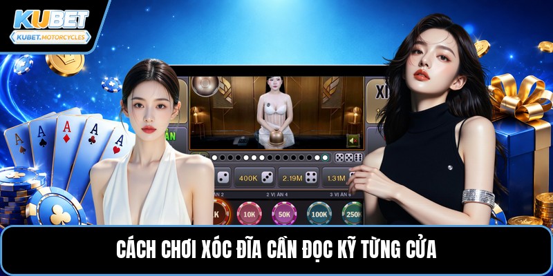 Cách chơi xóc đĩa cần đọc kỹ từng cửa