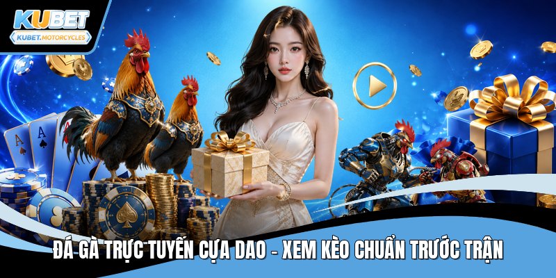 Đá gà trực tuyến cựa dao