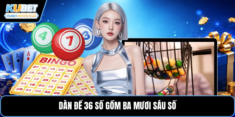 Dàn đề 36 số gồm ba mươi sáu số