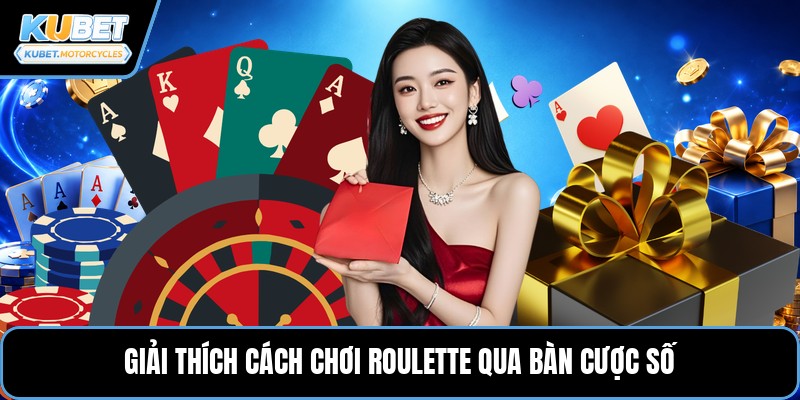 Giải thích cách chơi roulette qua bàn cược số