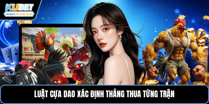 Luật cựa dao xác định thắng thua từng trận