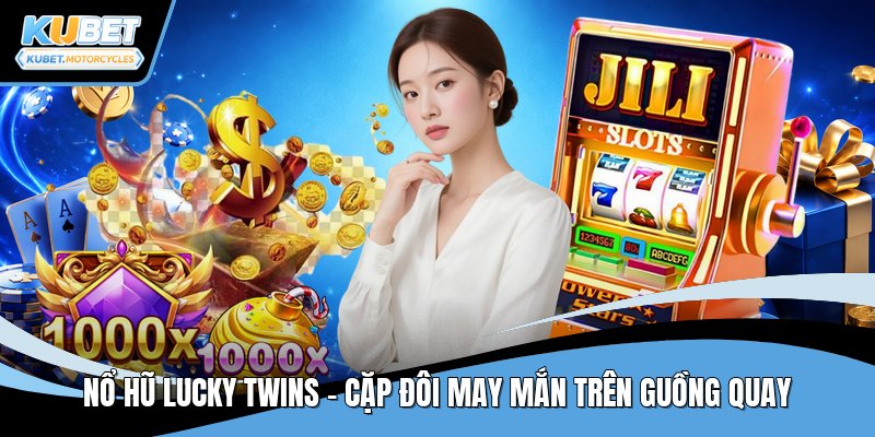 Nổ hũ lucky twins