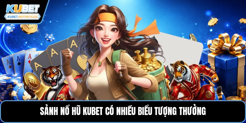 Sảnh nổ hũ KUBET có nhiều biểu tượng thưởng