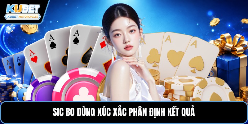 Sic bo dùng xúc xắc phân định kết quả