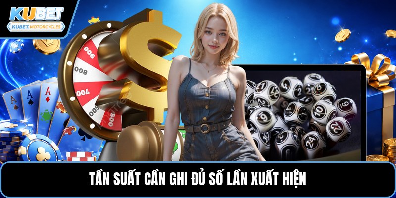 Tần suất cần ghi đủ số lần xuất hiện