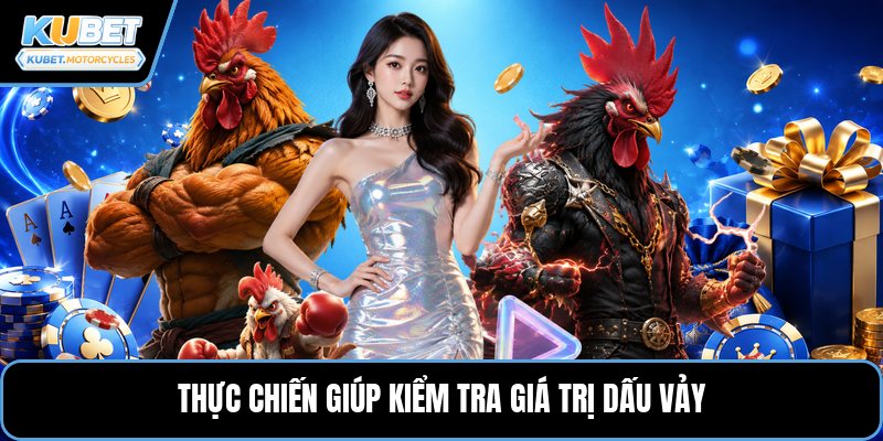 Thực chiến giúp kiểm tra giá trị dấu vảy