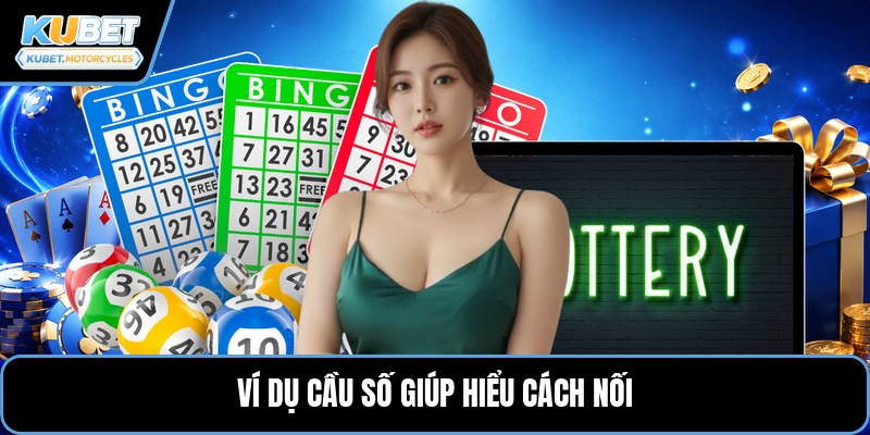 Ví dụ cầu số giúp hiểu cách nối